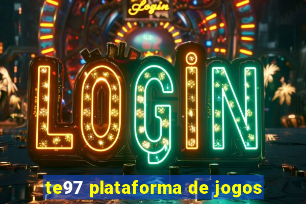 te97 plataforma de jogos